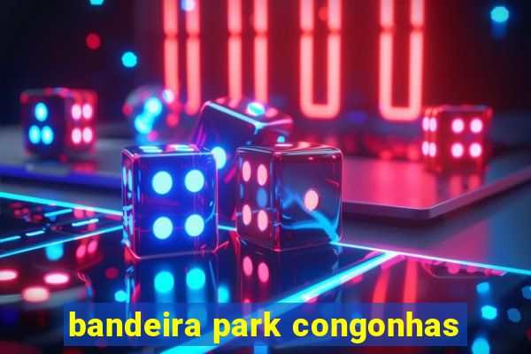 bandeira park congonhas